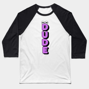 Dude Baseball T-Shirt